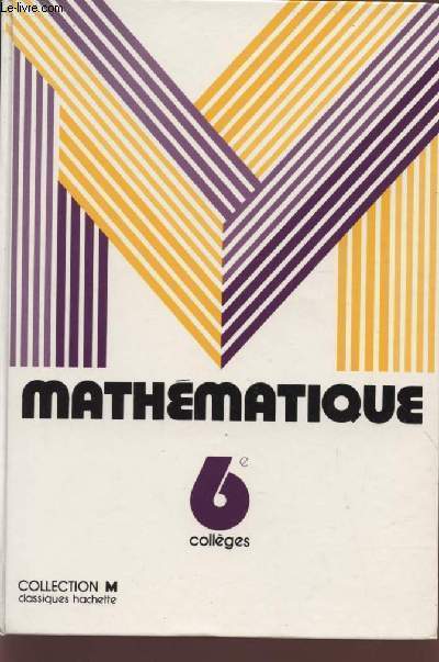 MATHEMATIQUE / CLASSE DE 6 / COLLECTION M / SPECIMEN HORS COMMERCE RESERVE AUX PROFESSEURS.