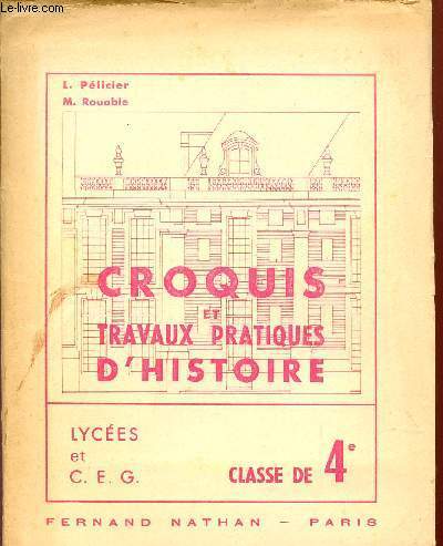 CROQUIS ET TRAVAUX PRATIQUES D'HISTOIRE / LUCEES ET C.E.G. - CLASSES DE 4.