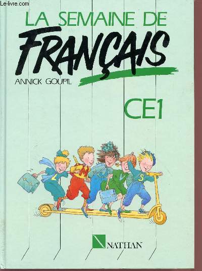 LA SEMAINE DE FRANCAIS / LECTURE ET ACTIVITES DE FRANCAIS - VOCABULAIRE, ORTHOGRAPHE, GRAMMAIRE, CONJUGAISON, EXPRESSION ECRITE / CE1 / SPECIMEN HORS COMMERCE POUR L'INFORMATION DES ENSEIGNANTS.