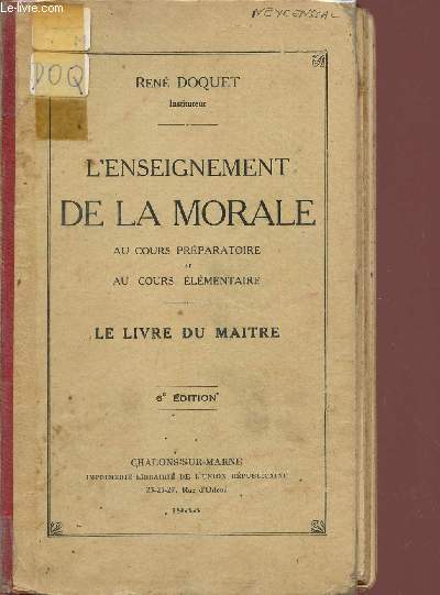 L'ENSEIGNEMENT DE LA MORALE / AU COURS PREPARATOIRE ET AU COURS ELEMENTAIRES / LE LIVRE DU MAITRE / 6 EDITION.