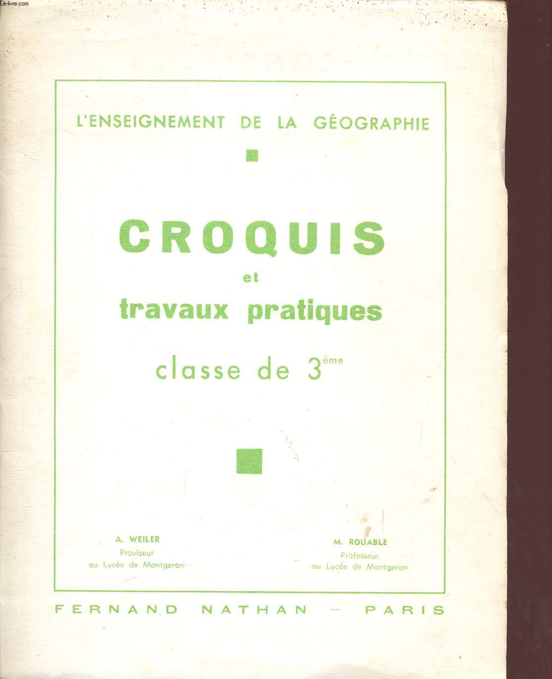 CROQUIS ET TRAVAUX PRATIQUES / CLASSE DE 3 / L'ENSEIGNEMENT DE LA GEOGRAPHIE.