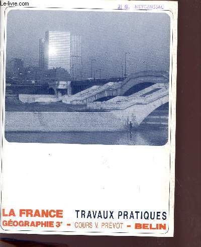 DECOUVERTE DE LA FRANCE / GEOGRAPHIE ET INSTRUCTION CIVIQUE / CLASSE DE TROISIEME / COURS V.PREVOT.