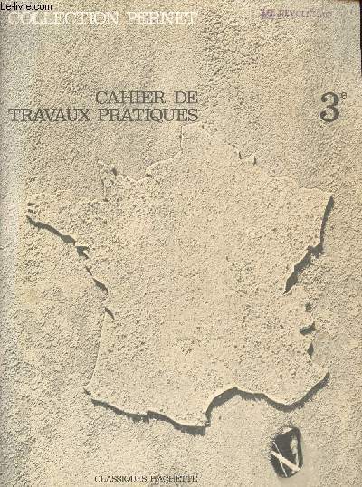 CAHIER DE TRAVAUX PRATIQUES / CLASSES DE 3 / LA FRANCE - LES DEPARTEMENTS ET TERRITOIRES D'OUTRE-MER - LES ETATS AFRICAINS ET MALGACHE D'EXPRESSION FRANCAISE / COLLECTION PERNET / GEOGRAPHIE.