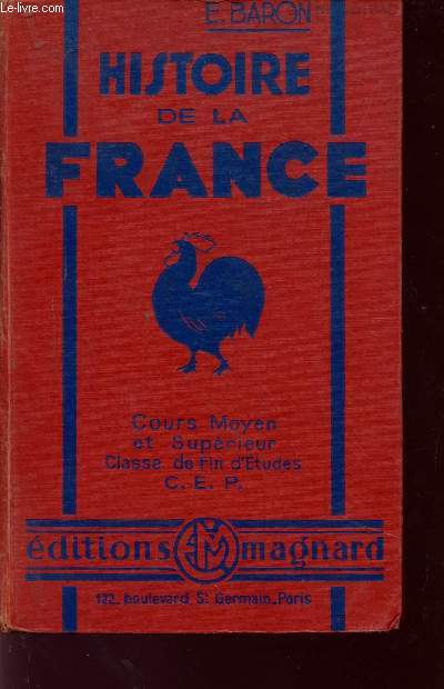 HISTOIRE DE LA FRANCE / COURS MOYEN ET SUPERIEUR - CLASSES DE FIN D'ETUDES - C.E.P. / HUITIEME EDITION.