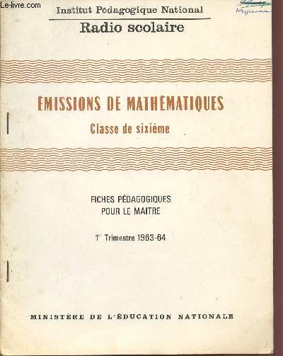 EMISSIONS DE MATHEAMTIQUES / CLASSE DE TROISIEME / 1er TRIMESTRE 1963-64 / fiches pedagogiques pour le maitre.