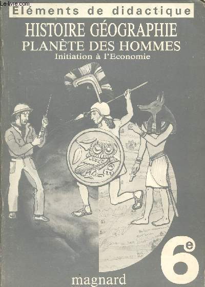 HISTOIRE GEOGRAPHIE - PLANETE DES HOMMES / INITIATION A L'ECONOMIE / COLLECTION 