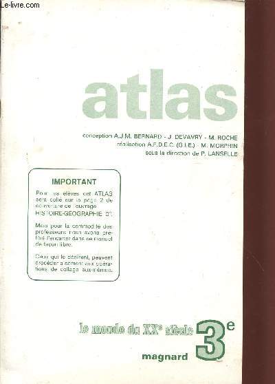 ATLAS / LE MONDE DU XX SIECLE - CLASSE DE 3.
