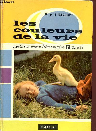 LES COULEURS DE LA VIE / LECTURES COURS ELEMENTAIRES - 1ere ANNEE.