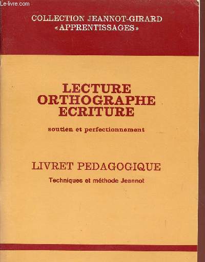 LECTURE, ORTHOGRAPHE, ECRITURE / SOUTIEN ET PERFECTIONNEMENT /COLLECTION JEANNOT-GIRARD 
