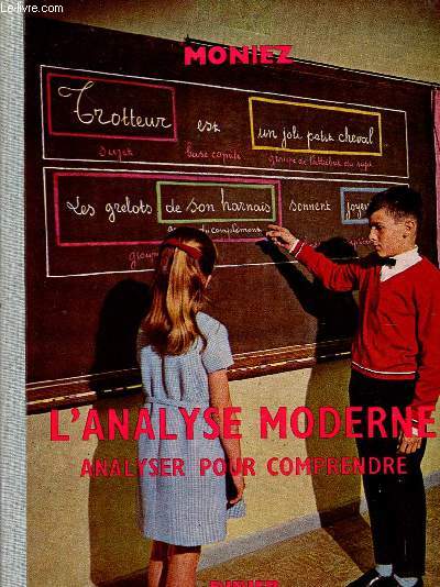L'ANALYSE MODERNE / ANALYSER POUR COMPRENDRE / CLASSE DE 5 ET 6 ANNEES.