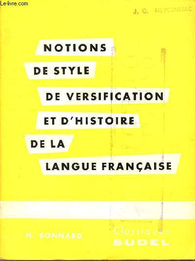 NOTIONS DE STYLE , DE VERSIFICATION ET D'HISTOIRE DE LA LANGUE FRANCAISE.