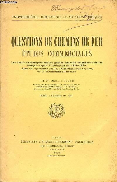 QUESTIONS DE CHEMINS DE FER - ETUDES COMMERCIALES / LES TARIFS DE TRANSPORT SUR LES GRANDS RESEAUX DE CHEMINS DE FER FRANCAIS DEPUIS L'UNIFICATION EN 1919-1920 - AVEC UN APPENDICE SUR LES TRANSFORMATIONS RECENTES DE LA TARIFICATION ALLEMANDE.