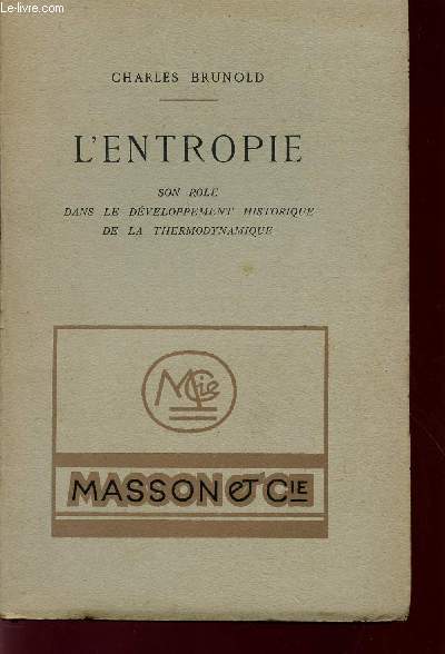 L'ENTROPIE / SON ROLE DANS LE DEVELOPPEMENT HISTORIQUE DE LA THERMODYNAMIQUE.