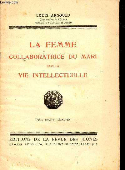 LA FEMME COLLABORATRICE DU MARI DANS LA VIE INTELLECTUELLE.