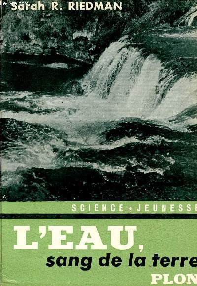 L'EAU, SANG DE LA TERRE / COLLECTION SCIENCE-JEUNESS.