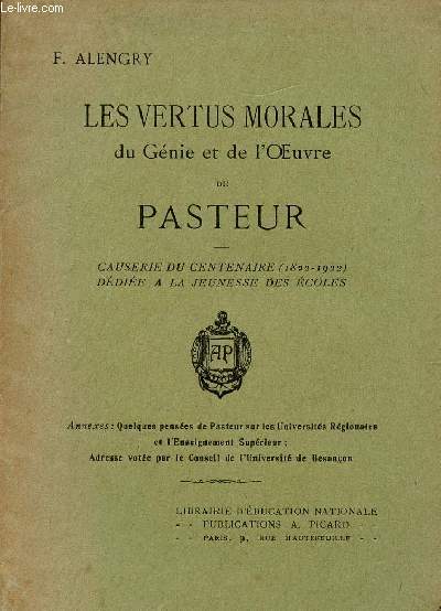 LES VERTUS MORALES / DU GENIE ET DE L'OEUVRE DE PASTEUR - CAUSERIE DU CENTENAIRE - 1822-1922- DEDIEE A LA JEUNESSE DES ECOLES.