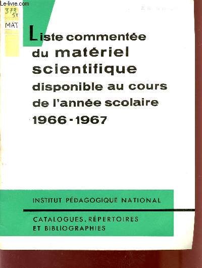 LISTE COMMENTEE DU MATERIEL SCIENTIFIQUE DISPONIBLE AU COURS DE L'ANNEE SCOLAIRE 1966-1967.