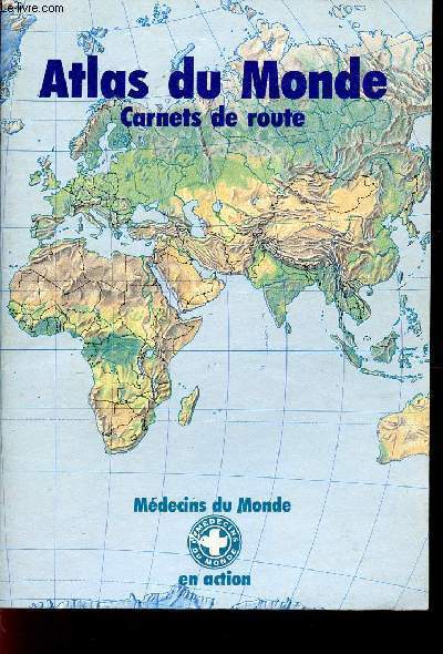 ATLAS DU MONDE - CARNETS DE ROUTE.