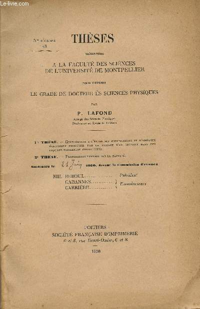 THESES PRESENTEES A LA FACULTE DES SCIENCES DE MONPTELLIER - POUR OBTENIR LE GRADE DE DOCTEUR DE SCIENCES PHYSIQUES / 1re THESE ET 2 THESE.