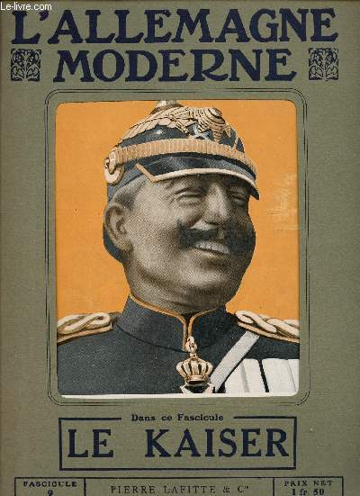 L'ALLEMAGNE MODERNE - FASCICULE N 9 - LE KAISER.