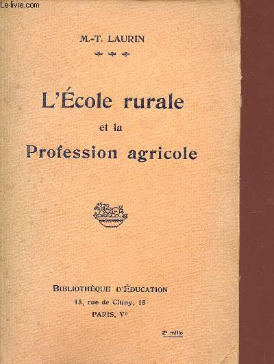 L'ECOLE RURALE ET LA PROFESSION AGRICOLE.