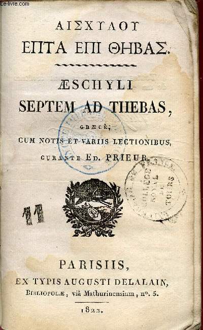 AESCHYLI SEPTEM AD THEBAS - GRAECE - CUM NOTIS ET VARIIS LECTIONIBUS, CURANTE ED. PRIEUR.