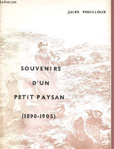 SOUVENIRS D'UN PETIT PAYSANS - 1890-1905.