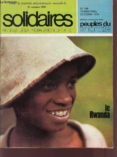 SOLIDAIRES / LE RWANDA / ANNALES DE LA PROPAGATION DE LA FOI - POUR LA JOURNEE MISSIONNAIRE MONDIALE DU 21 OCTOBRE 1979 / N246 - TRIMESTRIEL - OCTOBRE 1979.