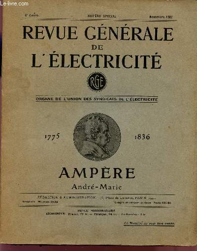 AMPERE ANDRE-MARIE - 1775-1836 / REVUE GENERALE DE L'ELECTRICITE / 6 ANNEE - NUMERO SPECIAL - NOVEMBRE 1922.