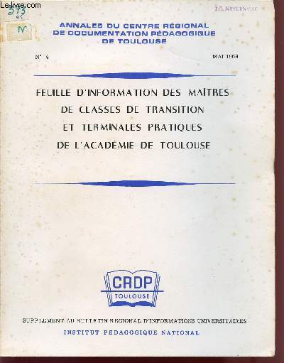 FEUILLE D'INFORMATION DES MAITRES DE CLASSES DE TRANSITION ET TERMINALES PRATIQUES DE L'ACADEMIE DE TOULOUSE / SUPPLEMENT AU BULLETIN REGIONAL D'INFORMATIONS UNIVERSITARES / MAI 1969.
