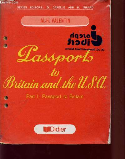 PASSPORTS TO BRITAIN AND THE U.S.A. / PART I : PASSPORTS TO BRITAIN / SERIES EDITORS : G. CAPELLE AND D. GIRARD.