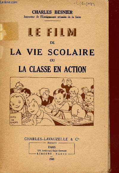 LE FILM DE LA VIE SCOLAIRE OU LA CLASSE EN ACTION.