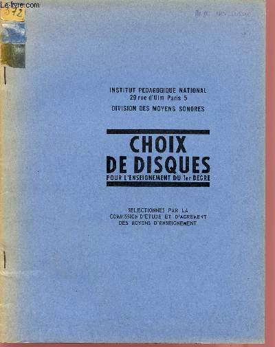 CHOIX DE DISQUES - POUR L'ENSEIGNEMENT DU 1er DEGRE / SELECTION PAR LA COMMISSION D'ETUDE ET D'AGREMENT DES MOYENS D'ENSEIGNEMENT.