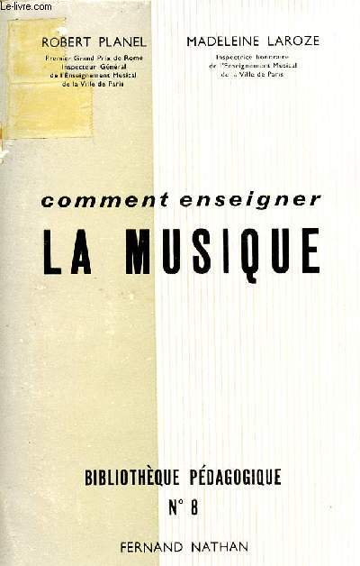 COMMENT ENSEIGNER LA MUSIQUE / BIBLIOTHEQUE PEDAGOGIQUE N8.