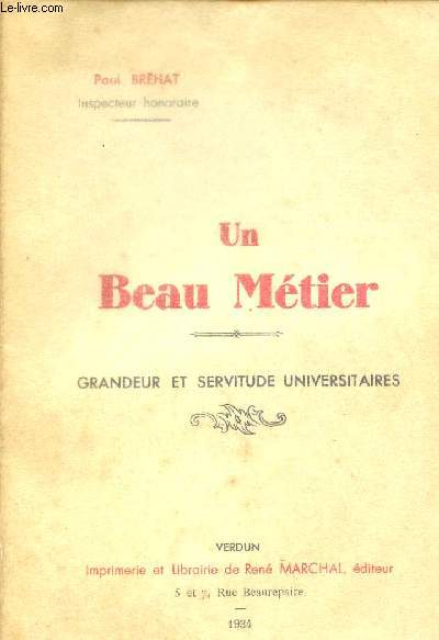 UN BEAU METIER / GRANDEUR ET SERVITUDE UNIVERSITAIRES.