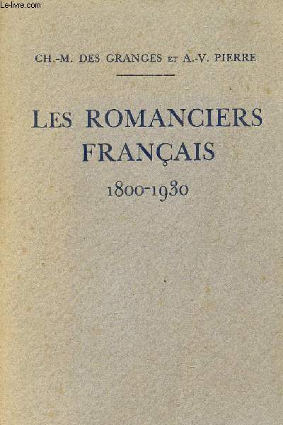 LES ROMANCIERS FRANCAIS - 1800-1930 / COLLECTION D'AUTEURS FRANCAIS.