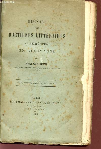 HISTOIRE DES DOCTRINES LITTERAIRES ET ESTHETIQUES EN ALLEMAGNE / OPITZ, LEIBNIZ, GOTTSCHED, LES SUISSES.