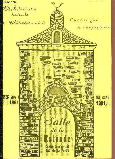 ARCHITECTURE RURALE EN CHATELLERAUDAIS / CATALOGUE DE L'EXPOSITION / 23 AVRIL 1981-5 MAI 1981.