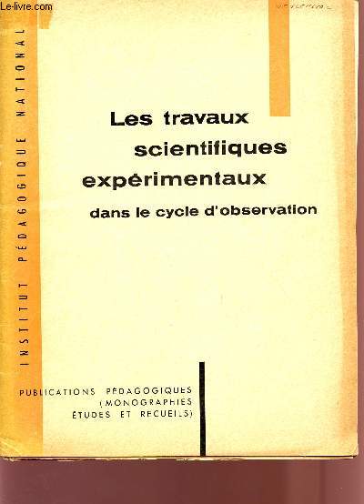 TRAVAUX SCIENTIFIQUES EXPERIMENTAUX DANS LE CYCLE D'OBSERVATION / PUBLICATIONS PEDAGOGIQUES - ETUDES ET RECUEILS.