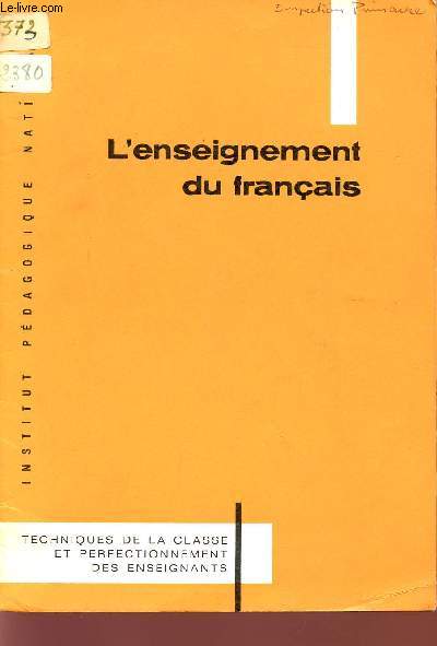 L'ENSEIGNEMENT DU FRANCAIS / TECHNIQUES DE LA CLASSE ET PERFECTIONNEMENT DES ENSEIGNANT.