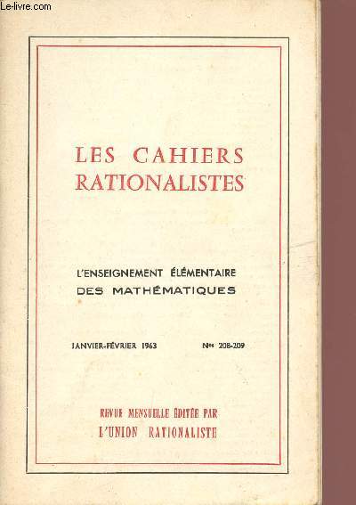 LES CAHIERS RATIONALISTE / L'ENSEIGNEMENT ELEMENTAIRE DES MATHEMATIQUES / JANVIER-FEVRIER 1963 - N208-209.