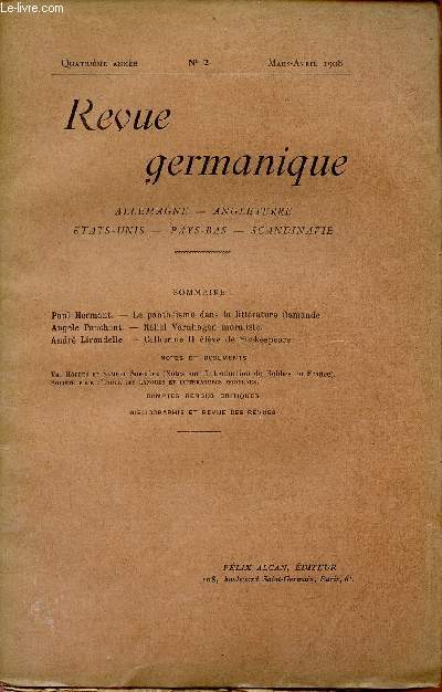 REVUE GERMANIQUE / ALLEMAGNE - ANGLETERRE - ETATS-UNIS - PAYS-BAS - SCANDINAVIE / QUATRIEME ANNEE - N2 - MARS-AVRIL 1908.