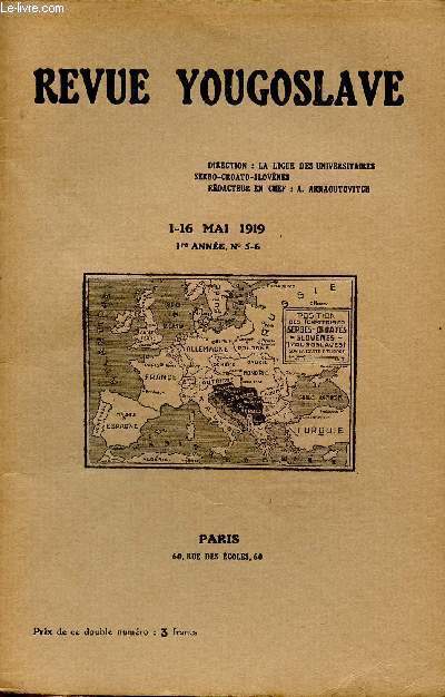 LA REVUE YOUGOSLAVE / 1-16 MAI 1919 / 1ere ANNEE - N5-6.
