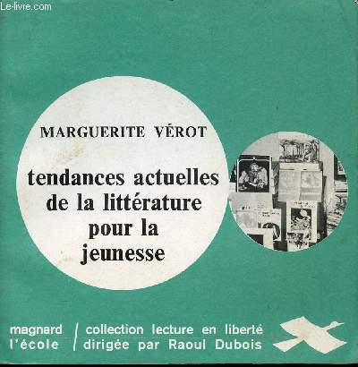 TENDANCES ACTUELLES DE LA LITTERATURE POUR LE JEUNESSE/ COLLECTION LECTURE EN LIBERTE.