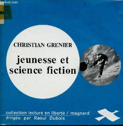 JEUNESSE ET SCIENCE FICTION/ COLLECTION LECTURE EN LIBERTE.