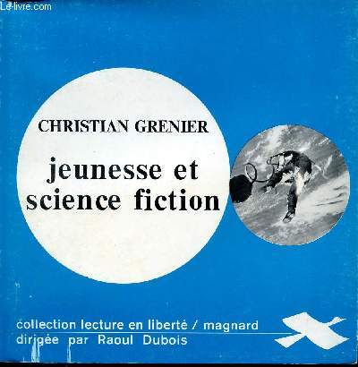 JEUNESSE ET SCIENCE FICTION/ COLLECTION LECTURE EN LIBERTE.