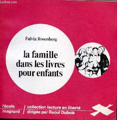 LA FAMILLE DANS LES LIVRES POUR ENFANTS / COLLECTION LECTURE EN LIBERTE.