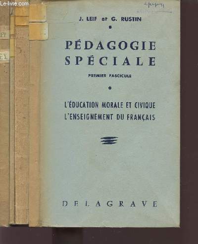 PEDAGOGIE SPECIALE / 4 FASCICULES / I- L'EDUCATION MORALE ET CIVIQUE DE L'ENSEIGNEMENT DU FRANCAIS / II- L'ENSEIGNEMENT DU CALCUL LECONS DE CHOSES ET SCIENCES APLLIQUEES / L'HISTOIRE ET LA GEOGRAPHIE / L'ECRITURE LES ENSEIGNEMENTS SPECIAUX.