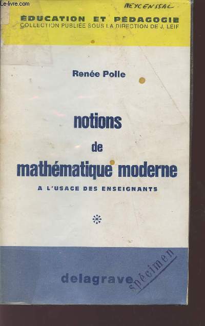 NOTIONS DE MATHEMATIQUE MODERNE / A L'USAGE DES ENSEIGNANTS / COLLECTION 