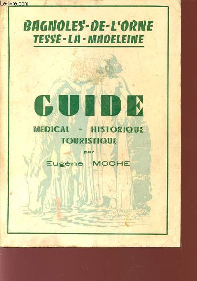 GUIDE MEDICAL - HISTORIQUE - TOURISTIQUE / BAGNOLES-DEL'ORNE - TESSE-LA-MADELEINE.